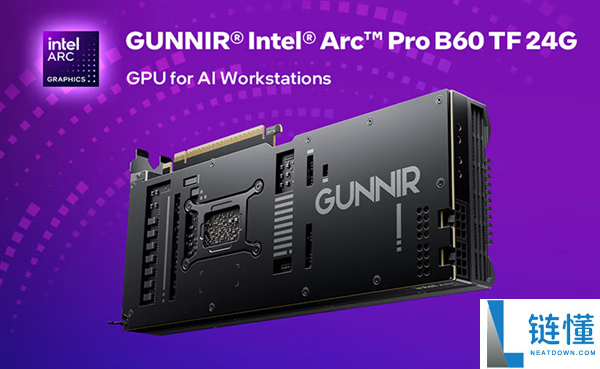 双芯48GB 9999元,Intel顶级专业显卡锐炫Pro B60正式开卖