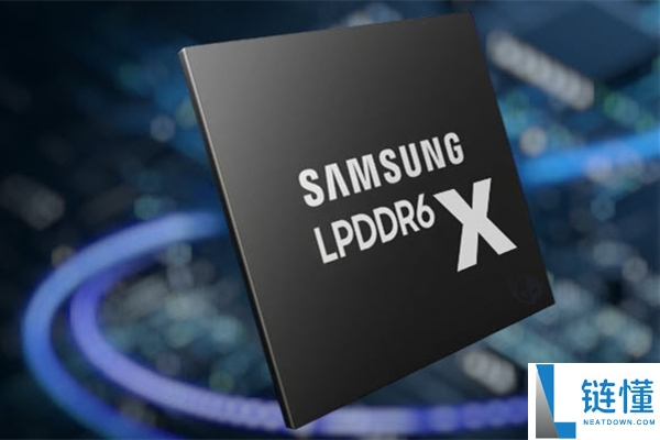 史上最快内存来了,三星向高通交付LPDDR6X内存样品