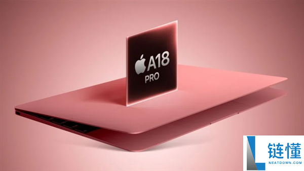 苹果低价MacBook下月退场：初次搭载A18 Pro手机芯片,