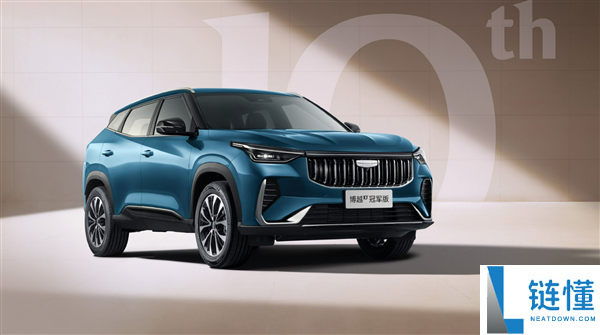 吉利博越十周年冠军版上市：连续 10 个月 A 级燃油 SUV 销冠，8.79 万起