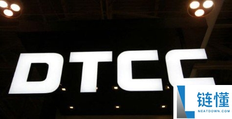 美国 DTCC 推出代币化服务：7 月小规模测试，10 月全面上线