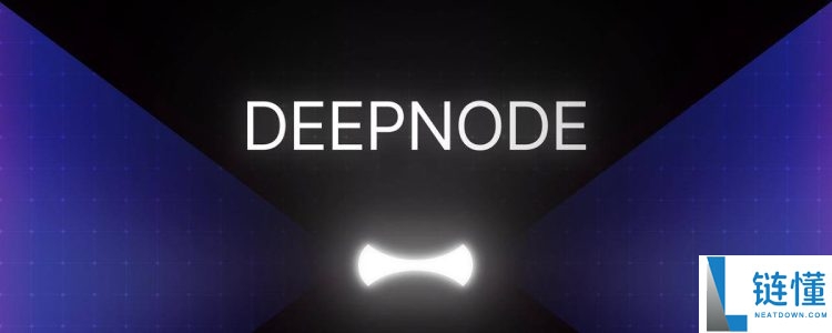 DeepNode(DN) 币深度解析：代币经济、空投领取指南与投资前景分析