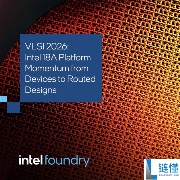 Intel 18A-P正式进入风险试产：2nm制程里程碑与代工业务首款拳头产品