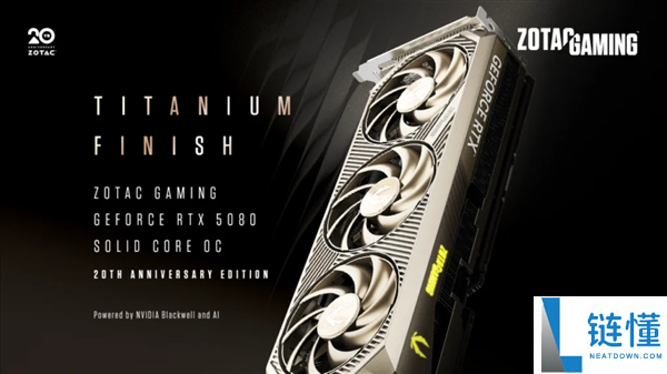 索泰RTX 5080 20周年纪念版显卡发布：均热板增大34%及磁吸背板设计